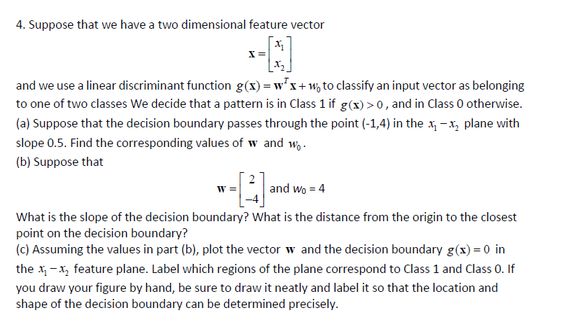 (Use Matlab) 4. Suppose that we have a two dimensional feature