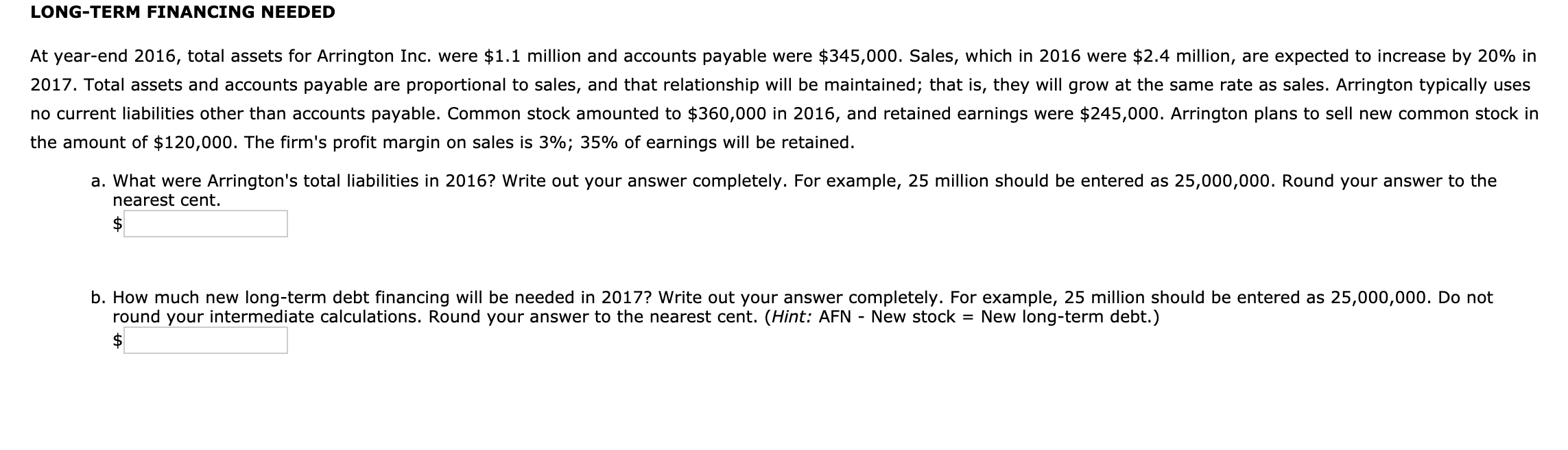  LONG-TERM FINANCING NEEDED At year-end 2016, total assets for Arrington Inc.