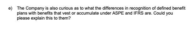 a public company and therefore is using IFRS to report. Defined benefit