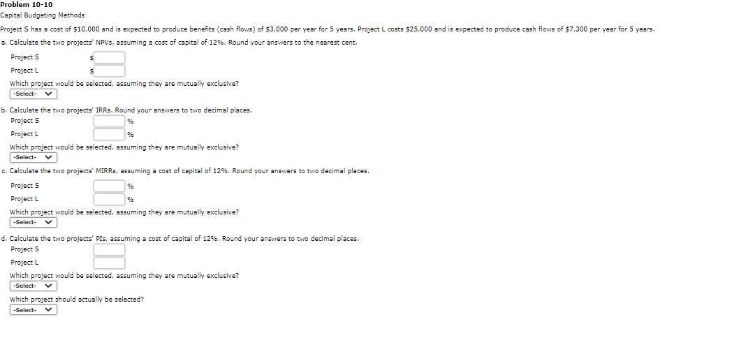Problem 10-10 Capital Budgeting Methods Projects has a cost of $10,000