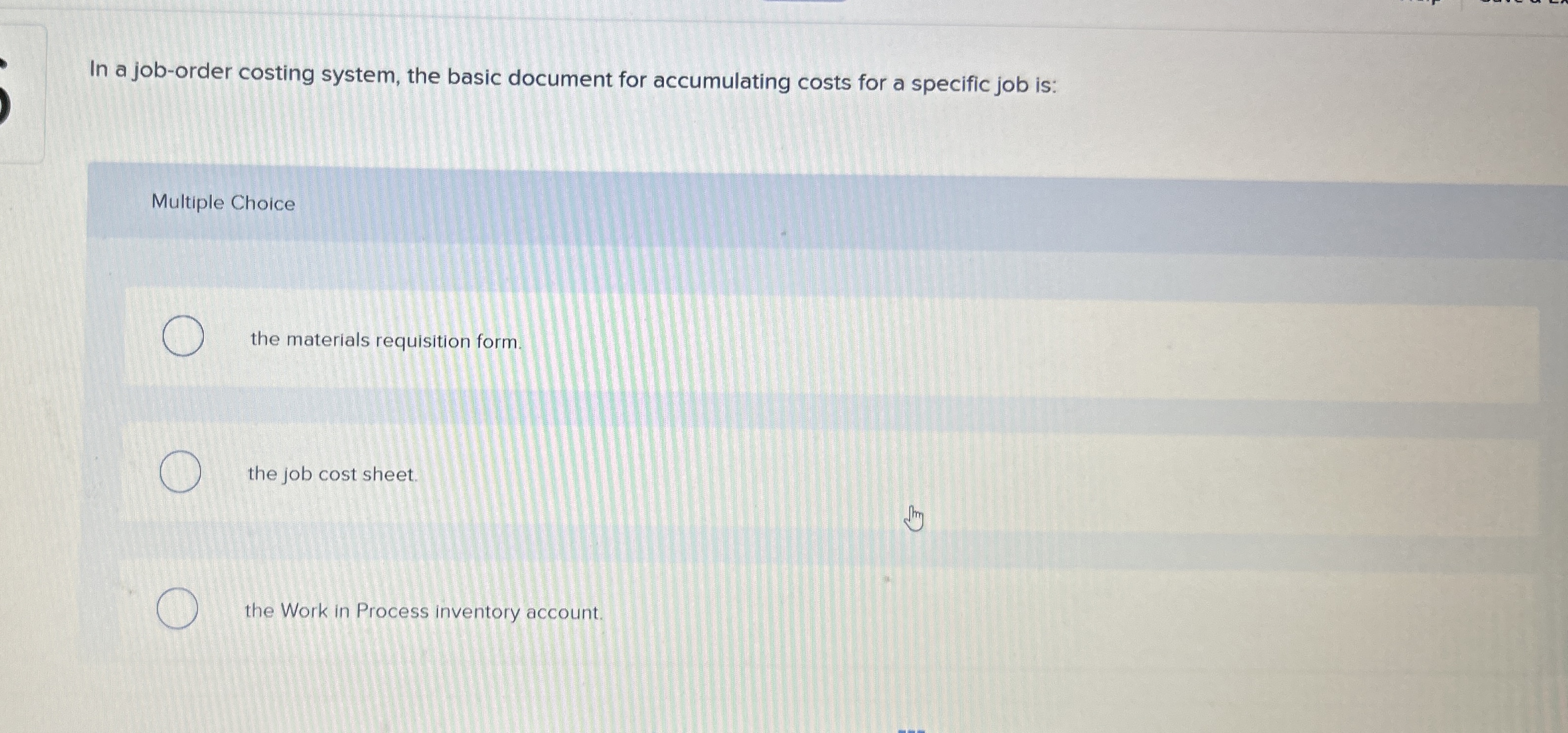  In a job-order costing system, the basic document for accumulating costs