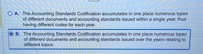 GAAP easier to use? C. The Accounting Standards Codification accumulates different documents