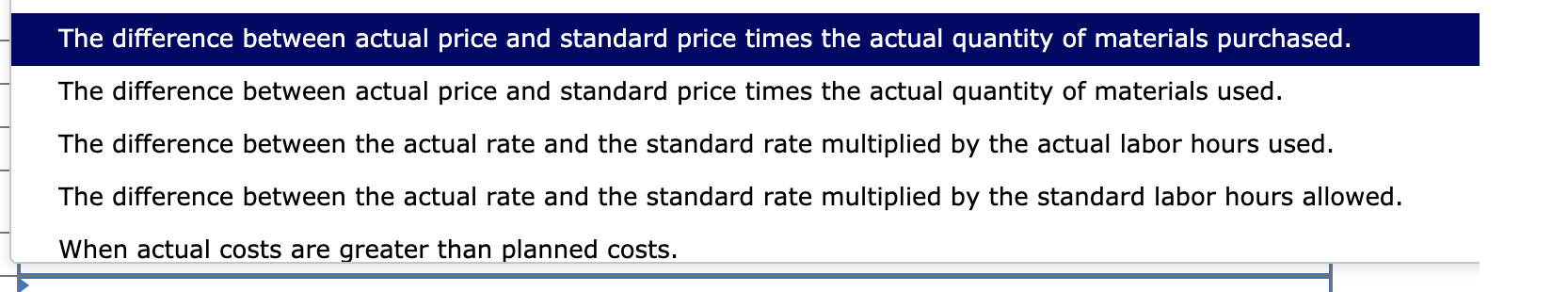 Materials Price Variance 5. Direct Materials Spending Variance 6. Ideal Standard 7.