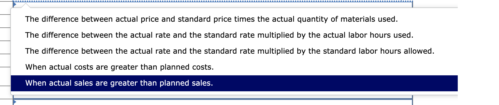 Normal Cost System 8. Standard Cost System 9. Unfavorable Variance 10. Variance