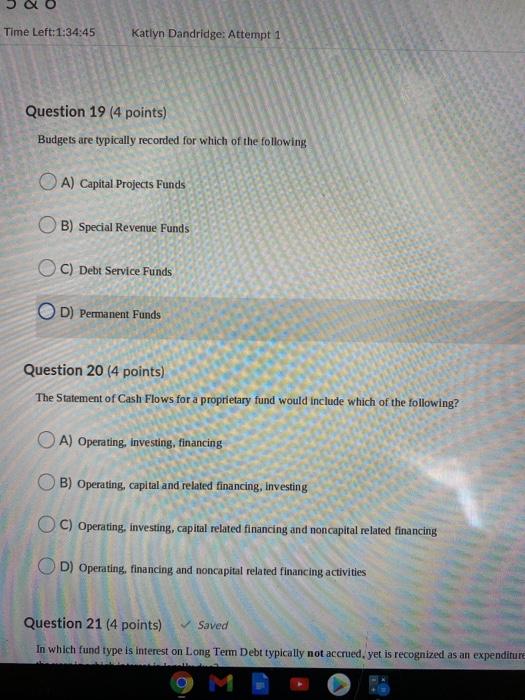  Time Left:1:34:45 Katlyn Dandridge: Attempt 1 Question 19 (4 points) Budgets