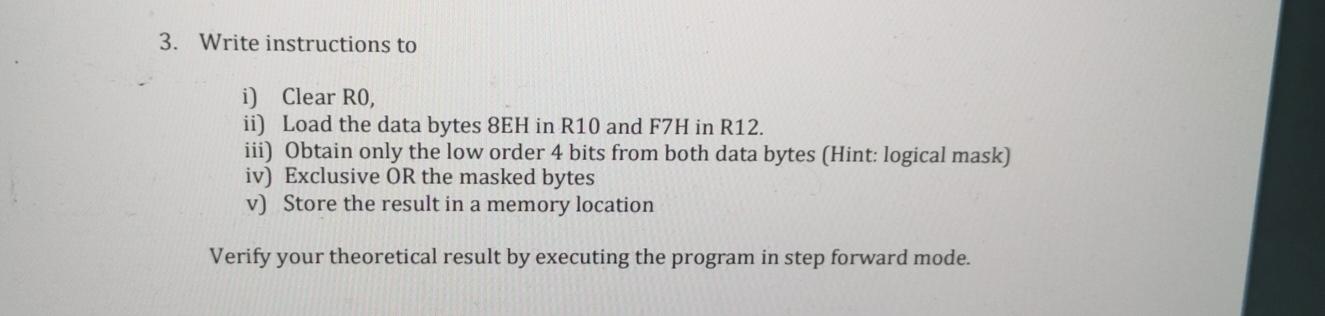  Write instructions to i) Clear R0, ii) Load the data bytes