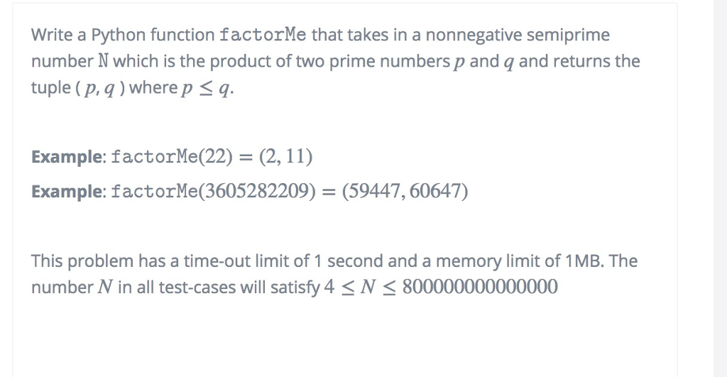  Write a Python function factorMe that takes in a nonnegative semiprime