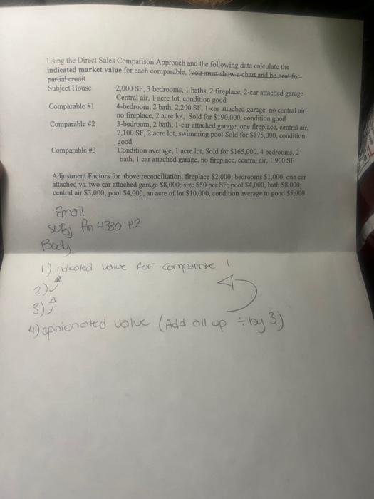  Using the Direct Sales Comparison Approach and the following data calculate