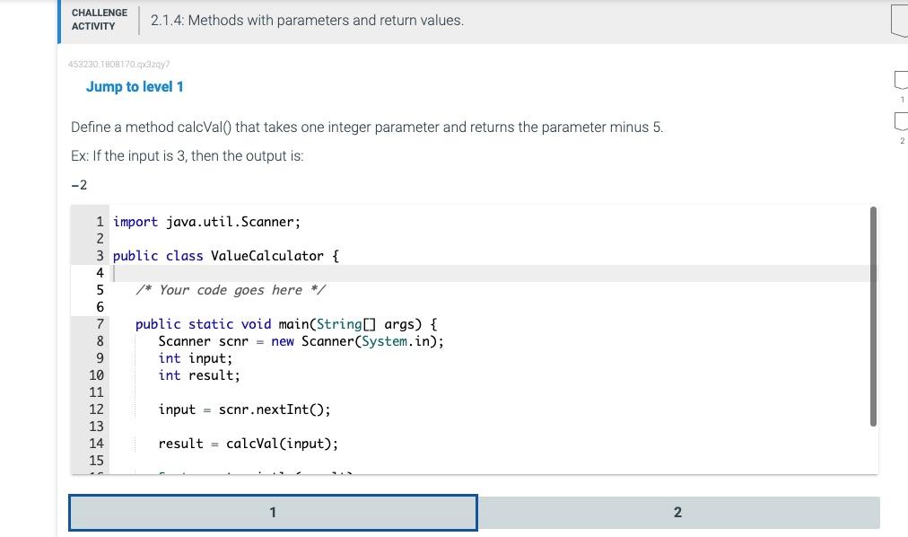  Define a method calcVal() that takes one integer parameter and returns
