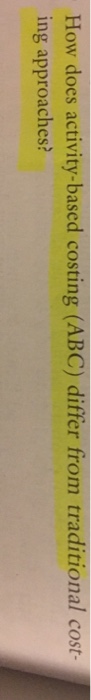  How does activity-based costing (ABC) differ from traditional costing approaches