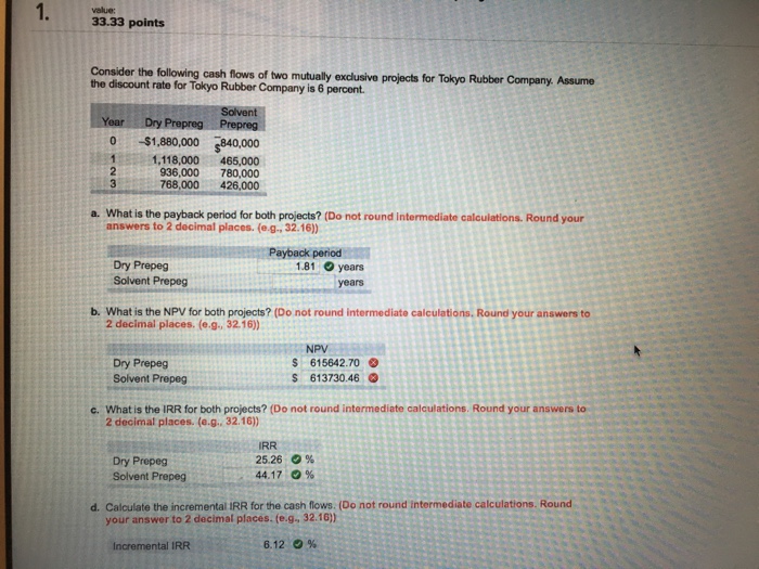  Consider the following cash flows of two mutually exclusive projects for