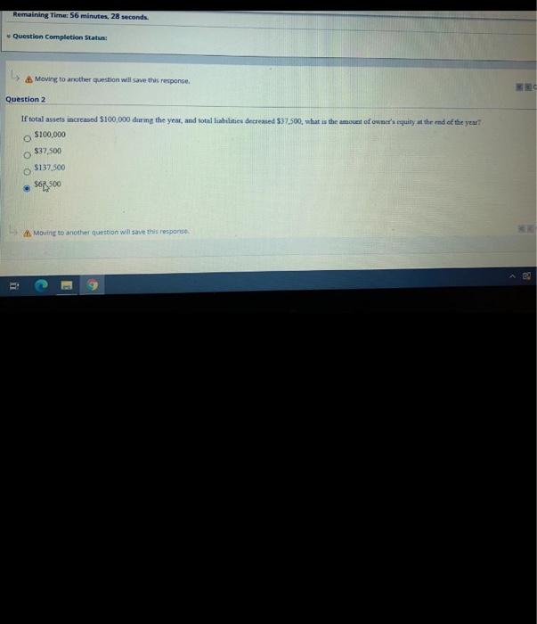  Remaining Time 56 minutes, 28 seconds Question Completion Status: Moving to