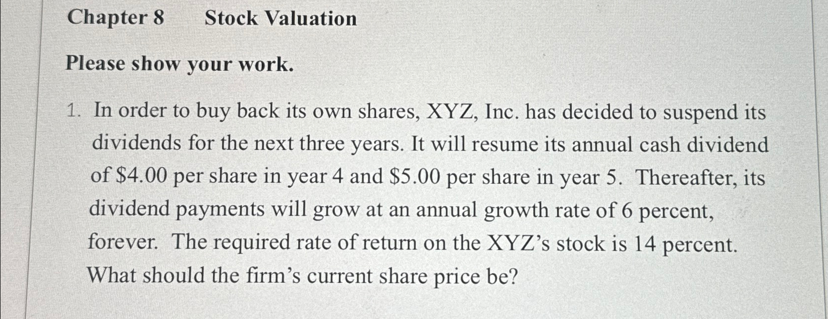  Chapter 8 Stock Valuation Please show your work. In order to