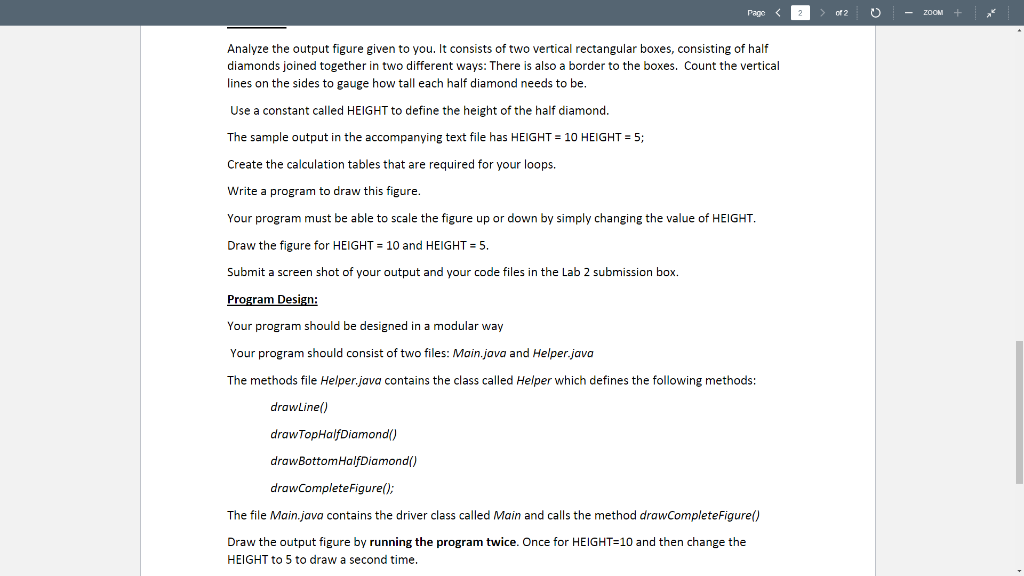 It requires the use of For Loops only to create the output.