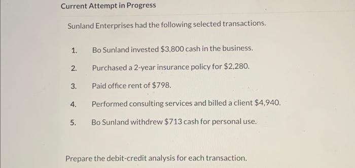  Current Attempt in Progress Sunland Enterprises had the following selected transactions.