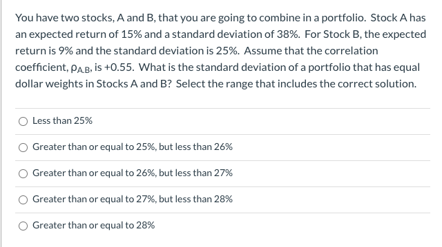 40% 15% If you form a portfolio of the two stocks with