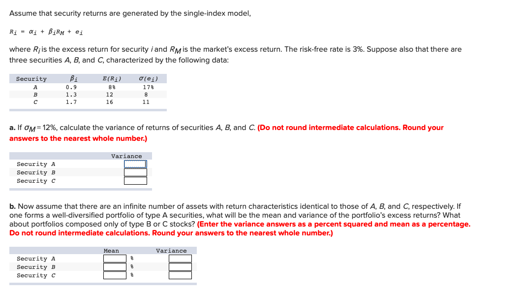 Assume that security returns are generated by the single-index model, Ri