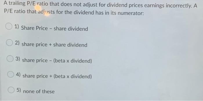 Will thumbs up A trailing P/E ratio that does not adjust for