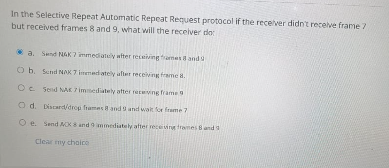  In the Selective Repeat Automatic Repeat Request protocol if the receiver