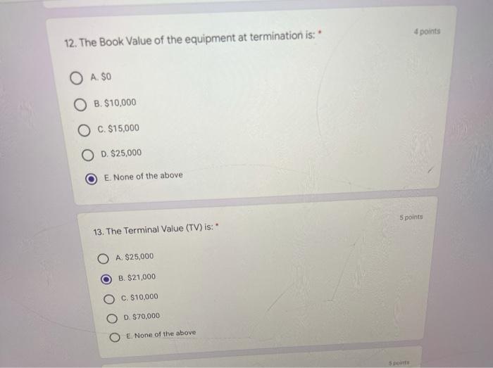 Depreciation)/year: $25,000 Salvage Value: $10,000 -Increase in Current Asset: $23,000 - Increase