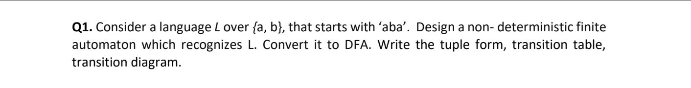  Q1. Consider a language L over {a,b}, that starts with '