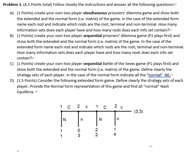 Problem 3. (4.5 points total) Follow closely the instructions and answer