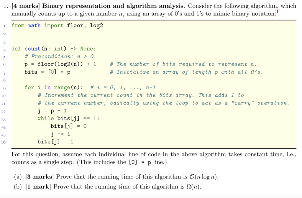 1. [4 marks] Binary representation and algorithm analysis. Consider the following