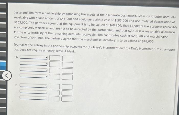  Jesse and Tim form a partnership by combining the assets of