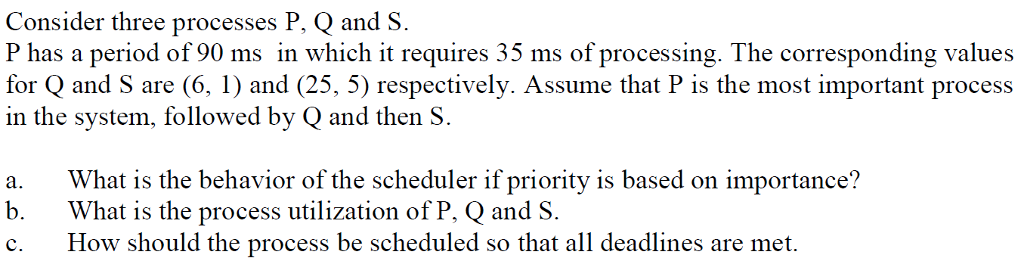  Consider three processes P, Q and S P has a period