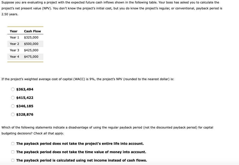  Suppose you are evaluating a project with the expected future cash