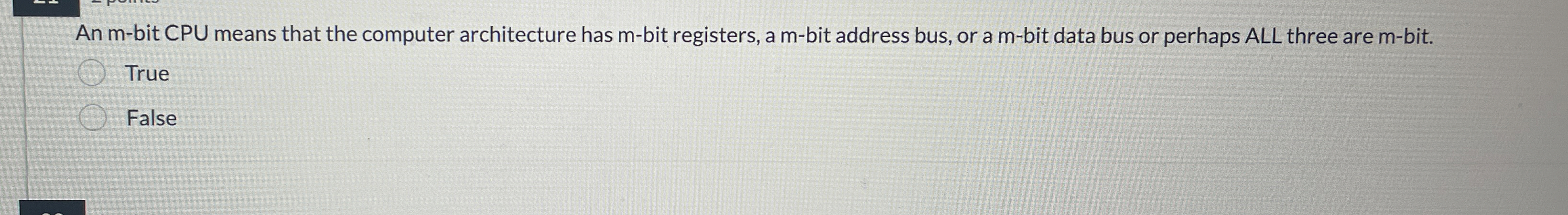  An m-bit CPU means that the computer architecture has m-bit registers,