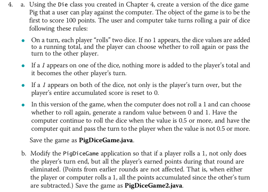  4. a. Using the Die class you created in Chapter 4,