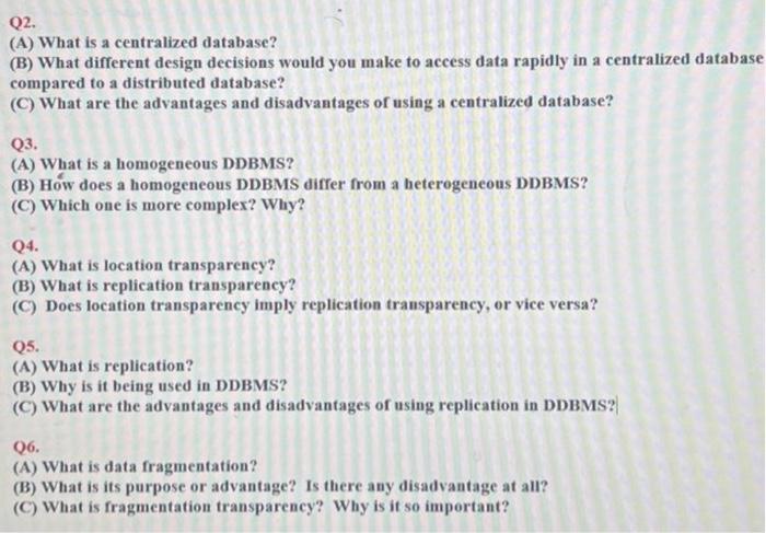  Q2. (A) What is a centralized database? (B) What different design