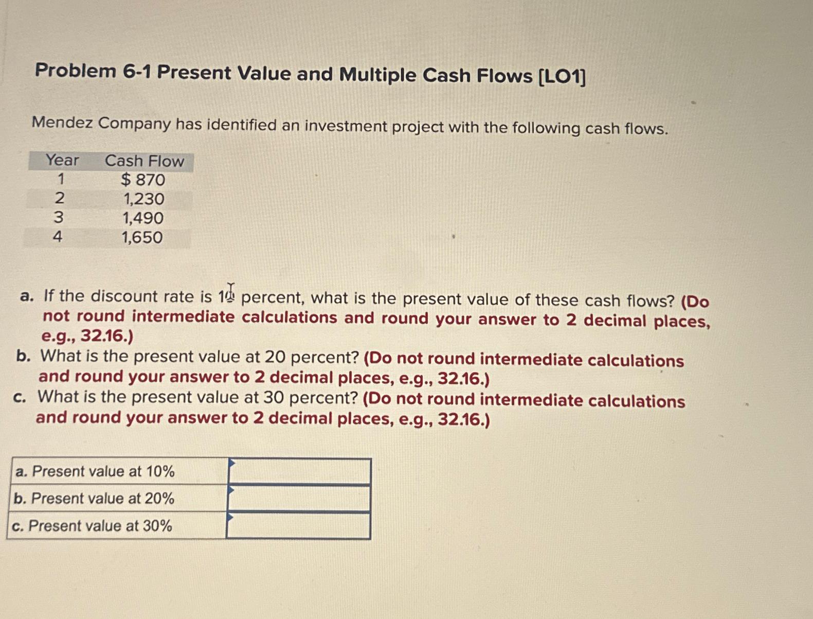  Problem 6-1 Present Value and Multiple Cash Flows [LO1] Mendez Company