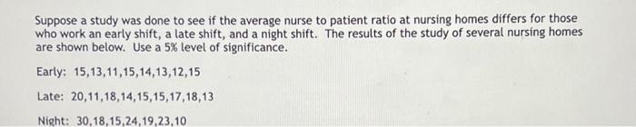  Suppose a study was done to see if the average nurse