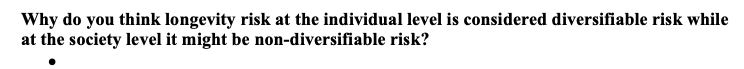 Why do you think longevity risk at the individual level is