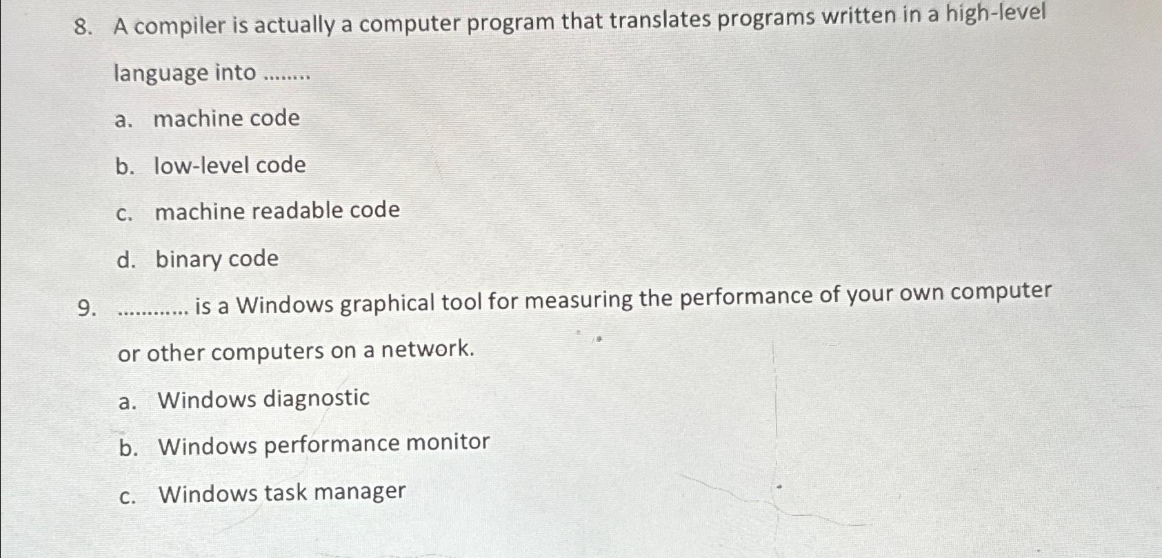  A compiler is actually a computer program that translates programs written