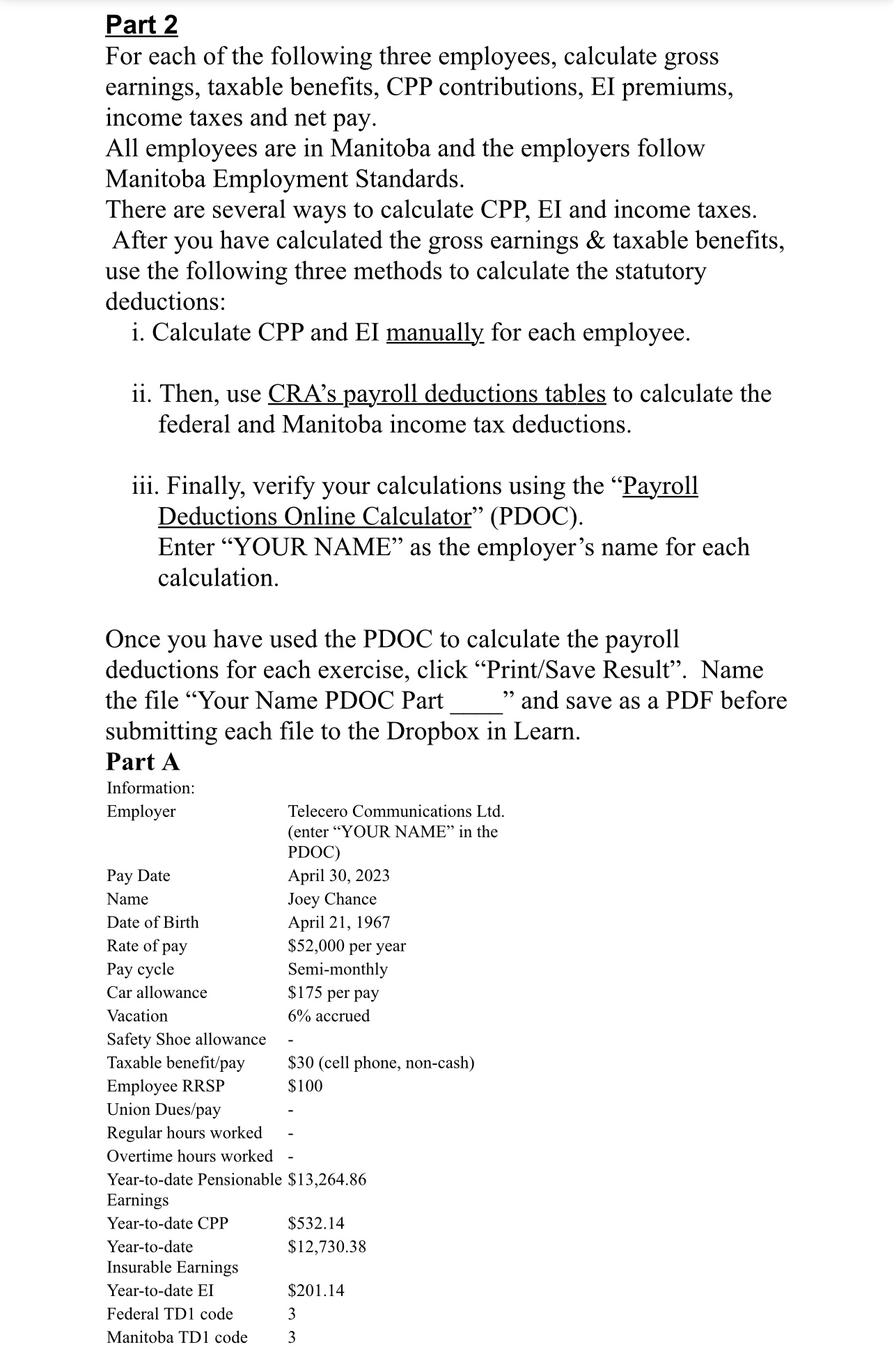 the safety shoe allowance manually to get net pay. Part 2 For