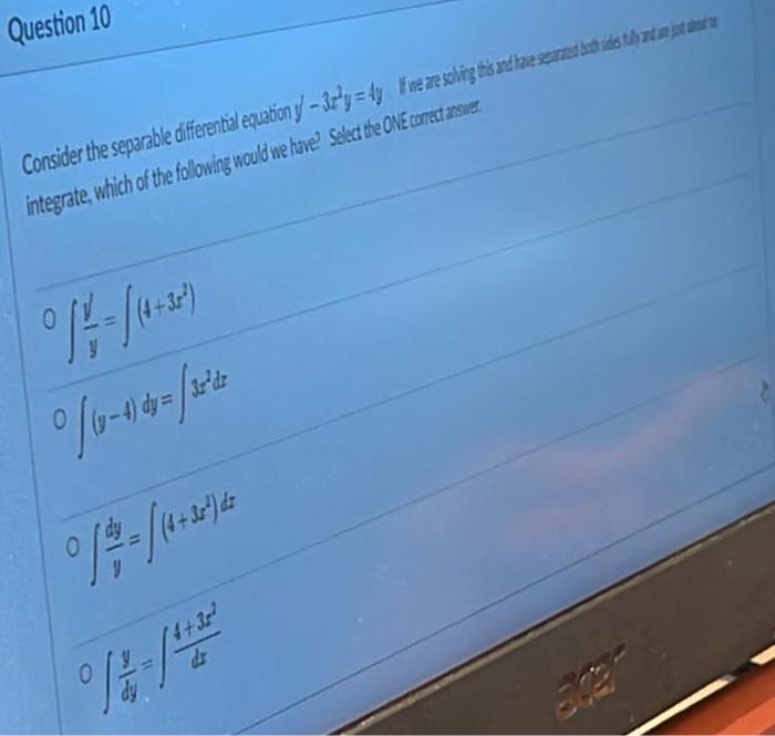 please answer asap Question 10 Consider the separable differential equation g -