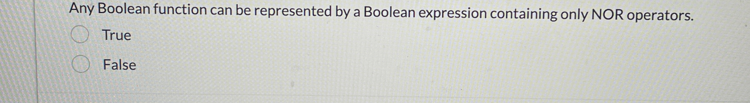  Any Boolean function can be represented by a Boolean expression containing