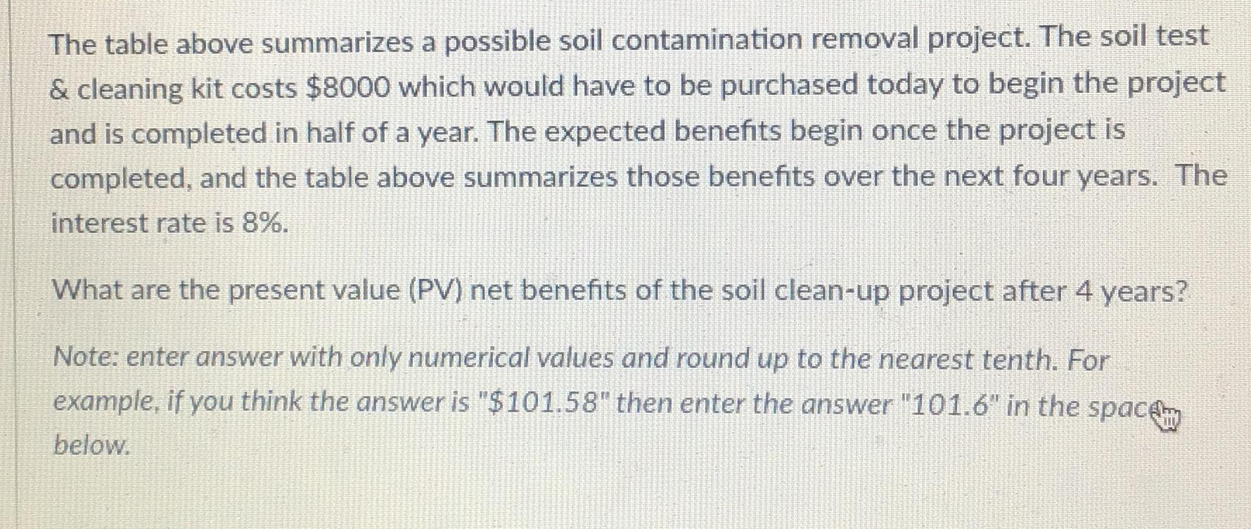  The table above summarizes a possible soil contamination removal project. The