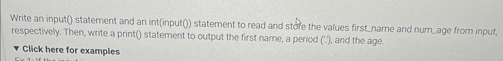  Write an input() statement and an int(input(0) statement to read and