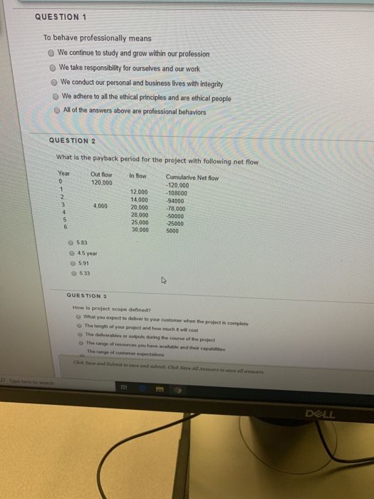  QUESTION 1 To behave professionally means We continue to study and