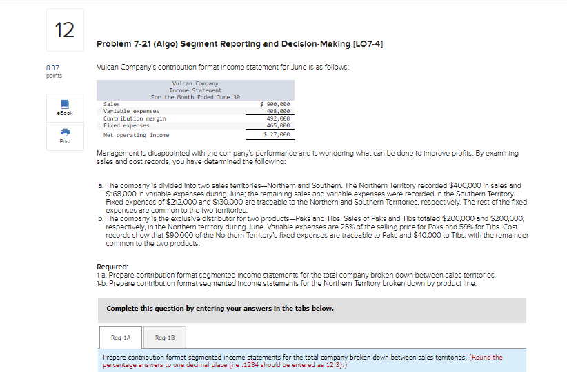 12 Problem 7-21 (Algo) Segment Reporting and Decision-Making [L07-4] Vulcan Company's