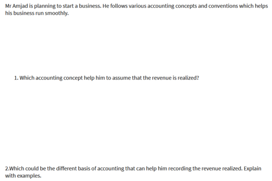  Mr Amjad is planning to start a business. He follows various