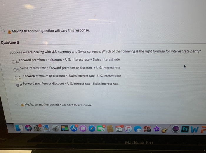  A Moving to another question will save this response. Question 3