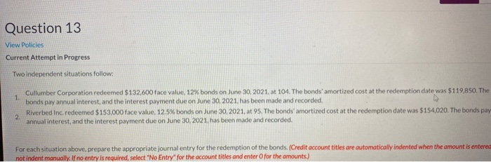  Question 13 View Policies Current Attempt in Progress Two independent situations