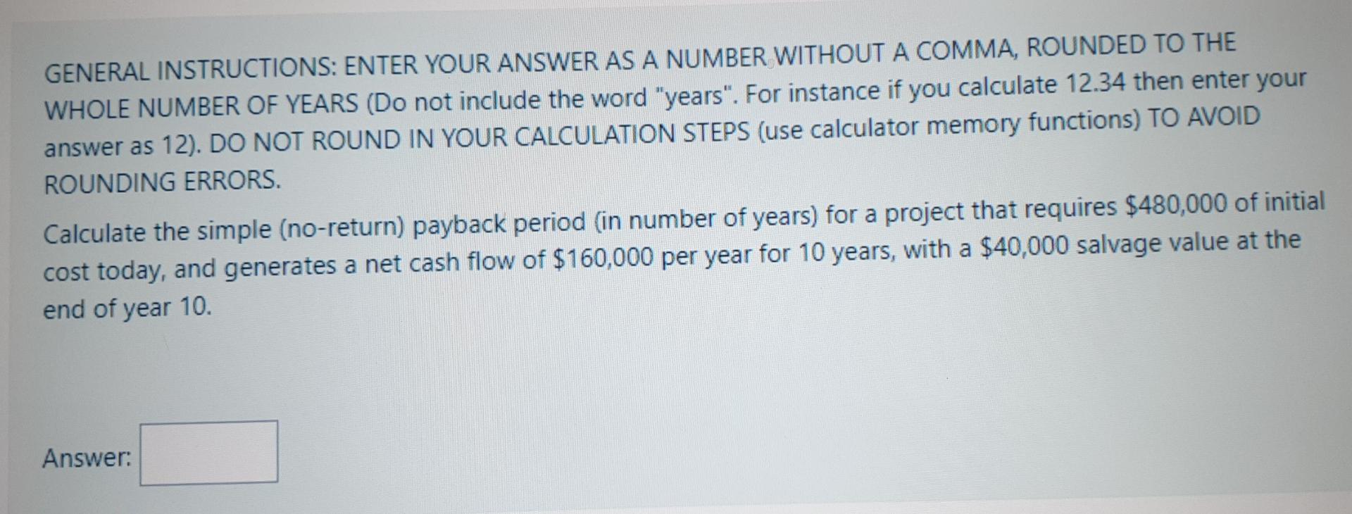  need answer step by step asap GENERAL INSTRUCTIONS: ENTER YOUR ANSWER