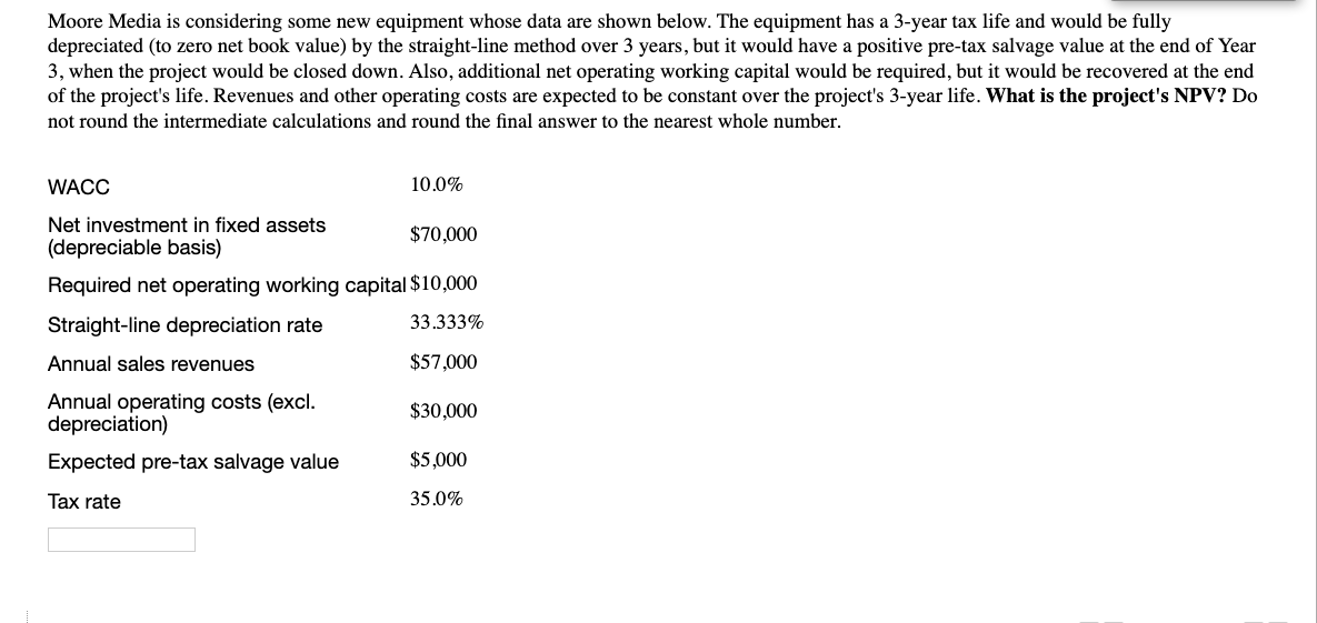 Moore Media is considering some new equipment whose data are shown