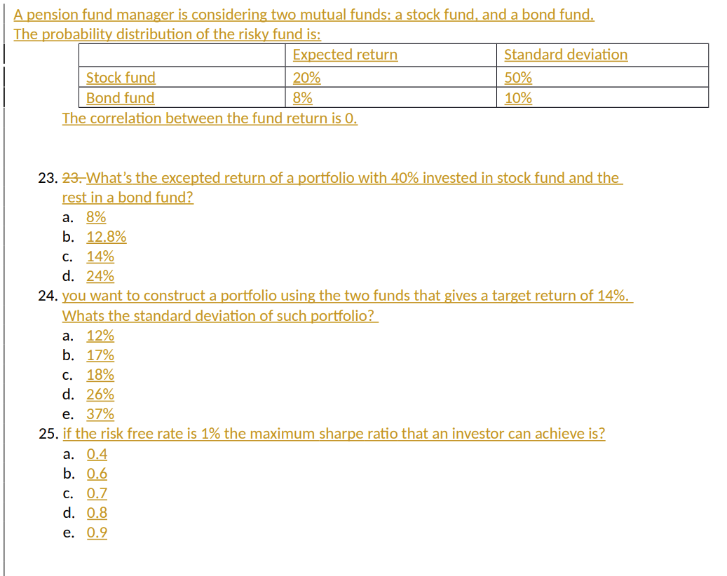 Only qesution 25 please A pension fund manager is considering two mutual